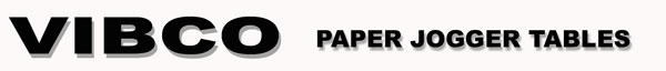 VIBCO Paper Jogger Tables